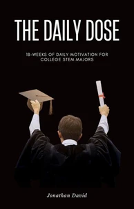 The Daily Dose: 18-Weeks of Daily Motivation for College STEM Majors