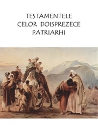  Authors Various - Testamentele celor doisprezece patriarhi.