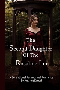  AuthorsDread LLC - The Second Daughter of the Rosaline Inn.