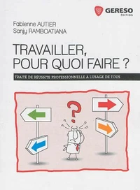 Travailler, pour quoi faire ?