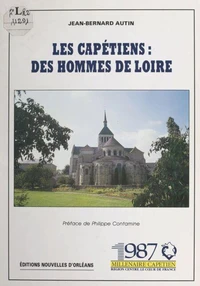 Les Capétiens : des hommes de Loire