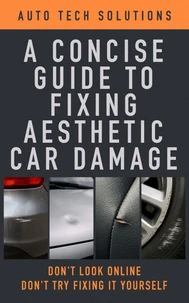 A Concise Guide To Fixing Aesthetic Car Damage