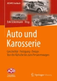 Auto und Karosserie - Geschichte - Fertigung - Design - Von der Kutsche bis zum Personenwagen.