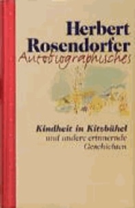 Autobiographisches - Kindheit in Kitzbühel und andere erinnernde Geschichten.