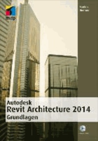 Autodesk Revit Architecture 2014 Grundlagen.