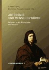 Autonomie und Menschenwürde - Origenes in der Philosophie der Neuzeit.