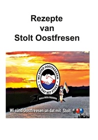 Autor*innen: Facebook-Gruppe S Kochbuchgruppe Stolt Oostfrese - Rezepte van stolt Oostfresen.