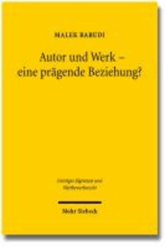 Autor und Werk - eine prägende Beziehung? - Die urheberrechtliche Prägetheorie im Spiegel der Literaturwissenschaft.