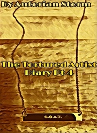  Autorian Storm - The Tortured Artist Diary Pt 4.