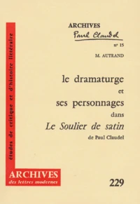 Le dramaturge et ses personnages dans Le Soulier de satin de Paul Claudel