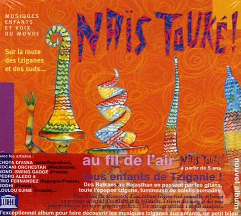  Les Temps Chauds - Au fil de l'air - Volume 6, Naïs Touké !. 1 CD audio