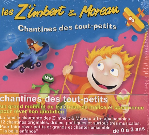  Les Z'Imbert & Moreau - Chantines des tout-petits - De 0 à 3 ans.