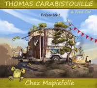 Thomas Carabistouille et Fred Cat - Chez Mapiefolle. 1 CD audio
