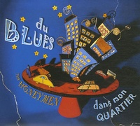  The Honeymen - Du blues dans mon quartier. 1 CD audio