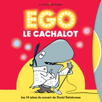 David Delabrosse - Ego le cachalot en live. 1 CD audio