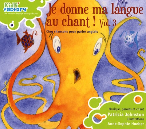 Patricia Johnston - Je donne ma langue au chant ! - Volume 3. 1 CD audio