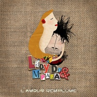 Lady Do & Monsieur Papa - L'amour remplumé. 1 CD audio