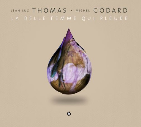 Jean-Luc Thomas - La belle femme qui pleure. 1 CD audio