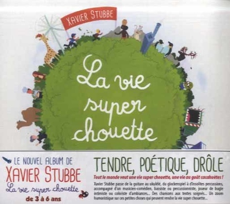 Xavier Stubbe - La vie super chouette. 1 CD audio