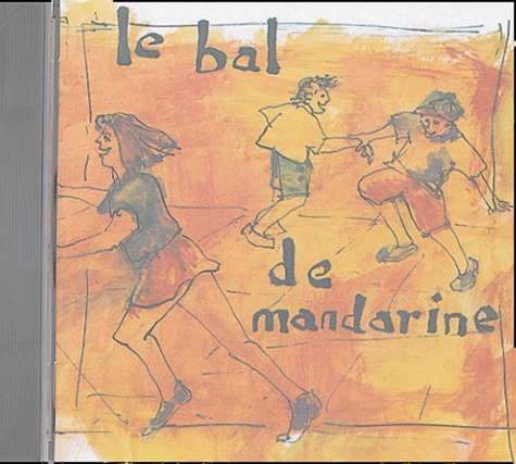  Mandarine - Le bal de Mandarine. 1 CD audio
