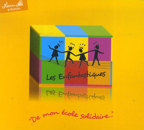  Monsieur Nô - Les Enfantastiques - Volume 2, De mon école solidaire. 1 CD audio