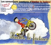  Amélie-les-crayons et Nicolas Berton - Les savoureuses aventures d'Hector le facteur. 1 CD audio