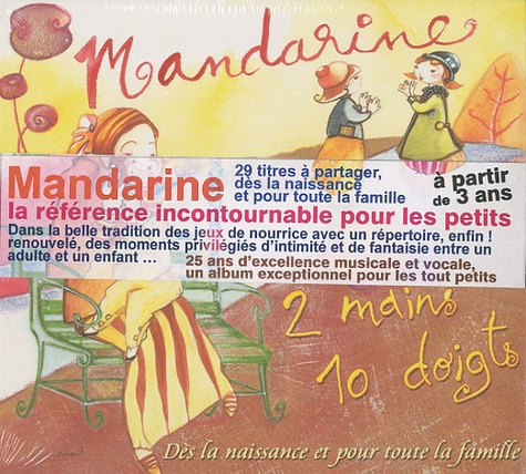  Mandarine - Mandarine 2 mains, 10 doigts. 1 CD audio