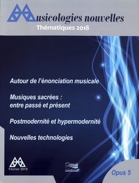 Frédéric Gonin et Mihu Iliescu - Musicologies nouvelles N° 5, février 2019 : Thématiques 2018.