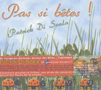 Patrick Di Scala - Pas si bêtes ! - CD audio.