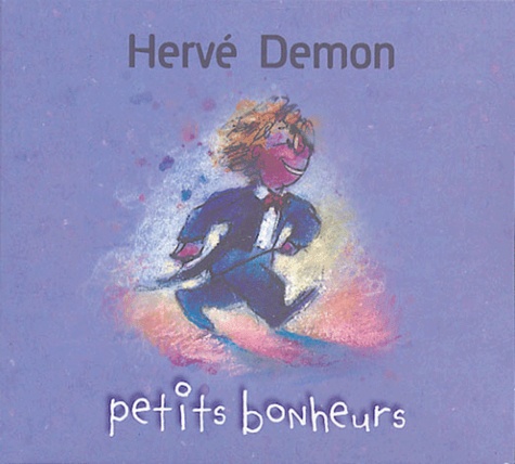 Hervé Demon - Petits bonheurs.