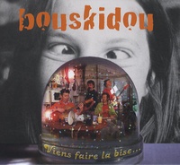  Bouskidou - Viens faire la bise.... 1 CD audio
