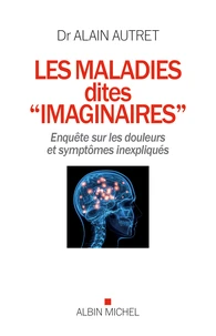 Les maladies dites "imaginaires"