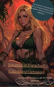 Téléchargement du livre électronique gratuit au format epub Vacation in Paradise!! Futa Island Getaway - Futaran Island Adventures!! par Autumn Breeze 9798230385738