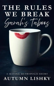 The Rules We Break: Sarah's Taboos