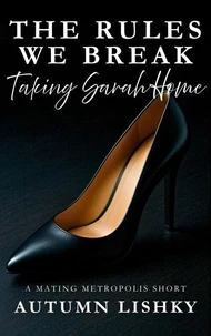 The Rules We Break: Taking Sarah Home