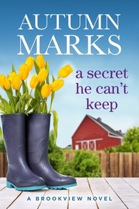 Autumn Marks - A Secret He Can't Keep - A Brookview Novel, #2.