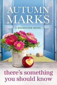  Autumn Marks - There's Something You Should Know - A Brookview Novel, #1.