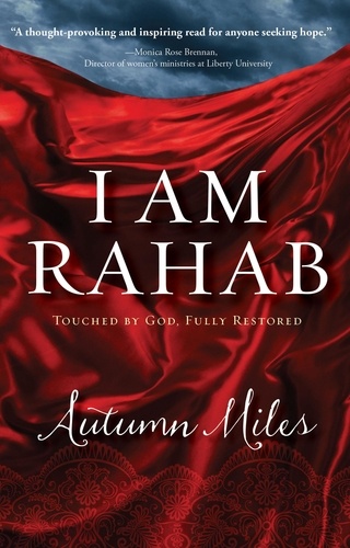 I Am Rahab. Touched By God, Fully Restored