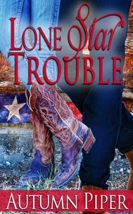  Autumn Piper - Lone Star Trouble (A Rocky Peak story) - Love n Trouble, #1.
