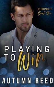  Autumn Reed - Playing to Win - Risking It, #2.