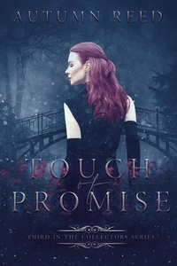  Autumn Reed - Touch of Promise - The Collectors, #3.
