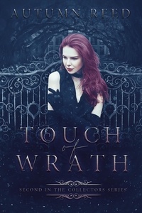  Autumn Reed - Touch of Wrath - The Collectors, #2.