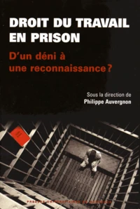 Droit du travail en prison : d'un déni à une reconnaissance