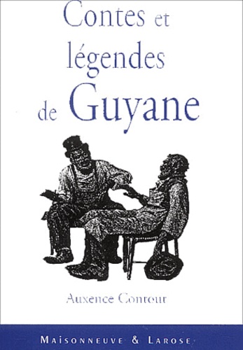 Auxence Contout - Contes et légendes de Guyane.
