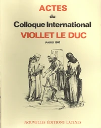 Actes du colloque international Viollet Le Duc