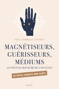 Magnétiseurs, guérisseurs, médiums