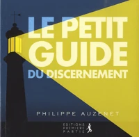 Le petit guide du discernement