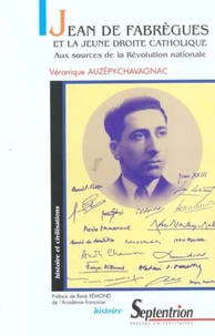 Jean De Fabregues Et La Jeune Droite Catholique. Aux Sources De La Revolution Nationale