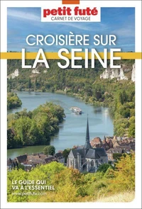 Guide Croisière Sur La Seine 2026/2027 Carnet Petit Futé: de Paris à Honfleur