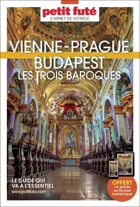 Guide Vienne - Prague - Budapest 2027 Carnet Petit Futé: Les Trois Baroques